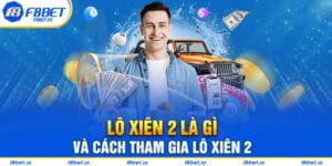 Tìm Hiểu Lô Xiên 2 Và Cách Đặt Cược Xô Liên Cho Người Mới